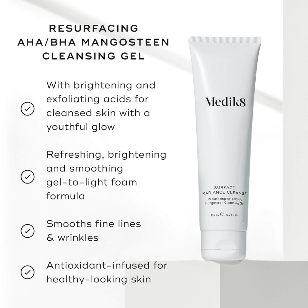 MEDIK8 SURFACE RADIANCE CLEANSE™ 150ml
Resurfacing AHA/BHA Mangosteen Cleansing Gel